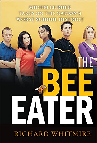 Stock image for The Bee Eater: Michelle Rhee Takes on the Nation's Worst School District for sale by SecondSale