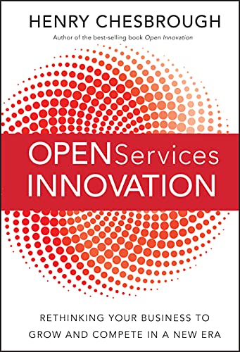 9780470905746: Open Services Innovation: Rethinking Your Business to Grow and Compete in a New Era