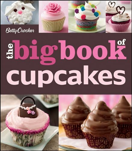 The Betty Crocker The Big Book of Cupcakes (Betty Crocker Big Book)