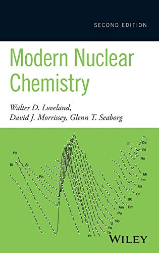Modern Nuclear Chemistry (9780470906736) by Loveland, Walter D.; Morrissey, David J.; Seaborg, Glenn T.