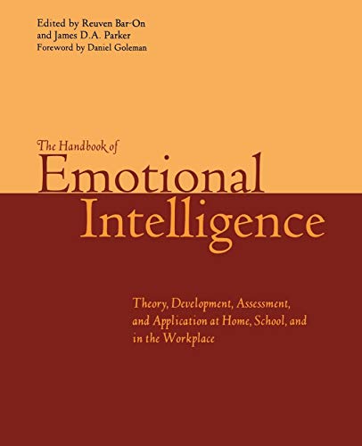 Stock image for The Handbook of Emotional Intelligence: The Theory and Practice of Development, Evaluation, Education, and Application--at Home, School, and in the Workplace for sale by HPB-Red