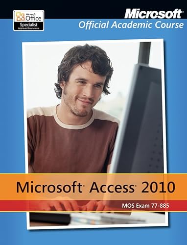 9780470907689: Exam 77-885 Microsoft Access 2010 with Microsoft Office 2010 Evaluation Software