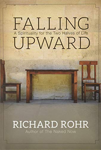 Imagen de archivo de Falling Upward: A Spirituality for the Two Halves of Life a la venta por ZBK Books