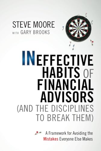 9780470910320: Ineffective Habits of Financial Advisors (and the Disciplines to Break Them): A Framework for Avoiding the Mistakes Everyone Else Makes