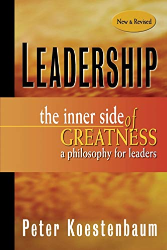 Imagen de archivo de Leadership, New and Revised: The Inner Side of Greatness, A Philosophy for Leaders a la venta por HPB-Ruby