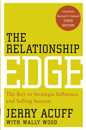9780470915479: The Relationship Edge: The Key to Strategic Influence and Selling Success