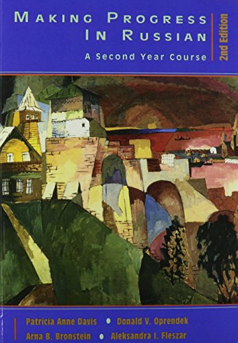 Making Progress in Russian 2th Edition text and student CD package (9780470915608) by Davis, Patricia Anne; Bronstein, Arna; Fleszar, Aleksandra; Oprendek, Donald V.