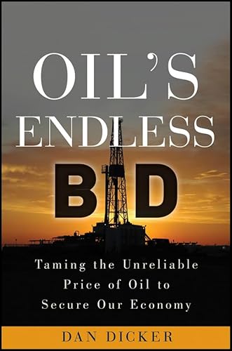 9780470915622: Oil's Endless Bid: Taming the Unreliable Price of Oil to Secure The Economy
