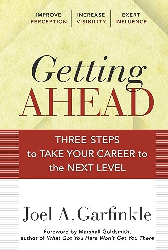 Imagen de archivo de Getting Ahead : Three Steps to Take Your Career to the Next Level a la venta por Better World Books