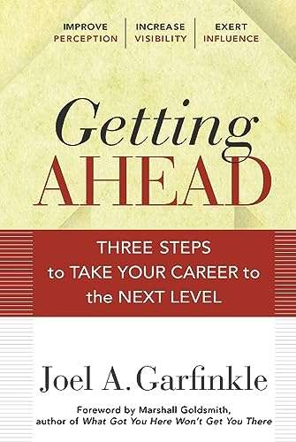 Stock image for Getting Ahead : Three Steps to Take Your Career to the Next Level for sale by Better World Books