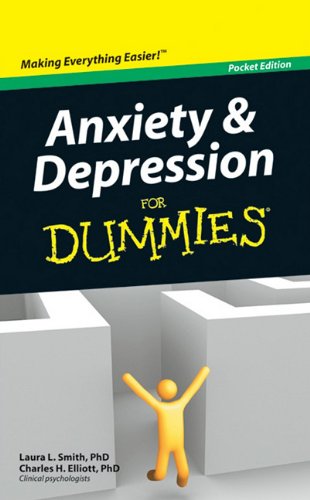 Anxiety and Depression For Dummies (9780470915929) by Smith, Laura L.; Elliott, Charles H.