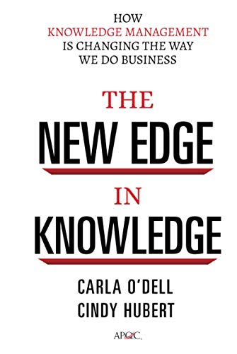Beispielbild fr The New Edge in Knowledge: How Knowledge Management Is Changing the Way We Do Business zum Verkauf von SecondSale