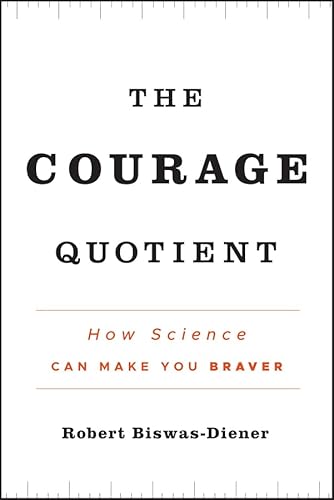 9780470917428: The Courage Quotient: How Science Can Make You Braver