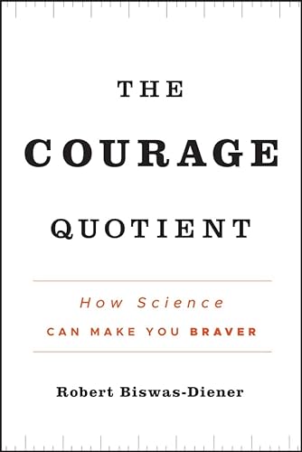 Stock image for The Courage Quotient: How Science Can Make You Braver for sale by medimops