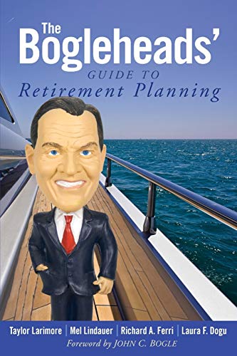 The Bogleheads' Guide to Retirement Planning (9780470919019) by Larimore, Taylor; Lindauer, Mel; Ferri, Richard A.; Dogu, Laura F.