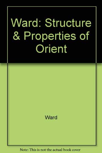 9780470919965: Ward: Structure & Properties of Orient