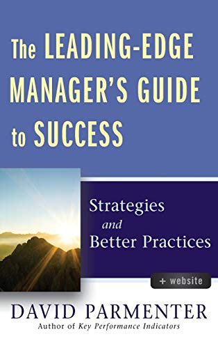 The Leading-Edge Manager's Guide to Success, with Website: Strategies and Better Practices