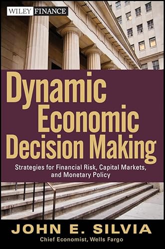 Stock image for Dynamic Economic Decision Making: Strategies for Financial Risk, Capital Markets, and Monetary Policy for sale by HPB-Red