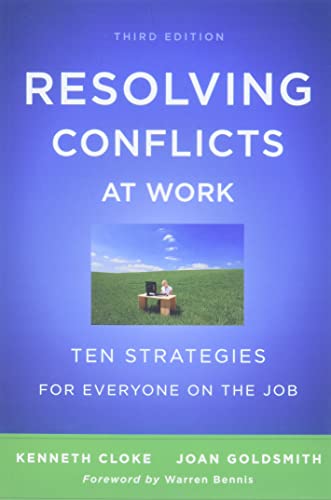 Resolving Conflicts at Work: Ten Strategies for Everyone on the Job (9780470922248) by Cloke, Kenneth; Goldsmith, Joan