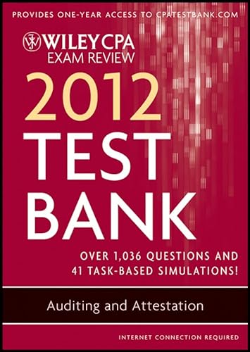 Wiley CPA Exam Review 2012 Test Bank 1 Year Access, Auditing and Attestation (9780470923856) by Whittington, O. Ray; Delaney, Patrick R.
