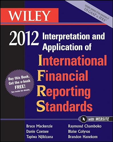Wiley IFRS 2012: Interpretation and Application of International Financial Reporting Standards (9780470923993) by Mackenzie, Bruce; Coetsee, Danie; Njikizana, Tapiwa; Chamboko, Raymond; Colyvas, Blaise; Hanekom, Brandon