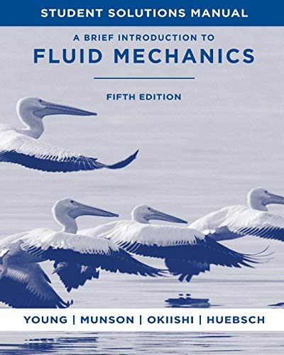 Stock image for Student Solutions Manual to accompany A Brief Introduction to Fluid Mechanics, 5e for sale by BooksRun