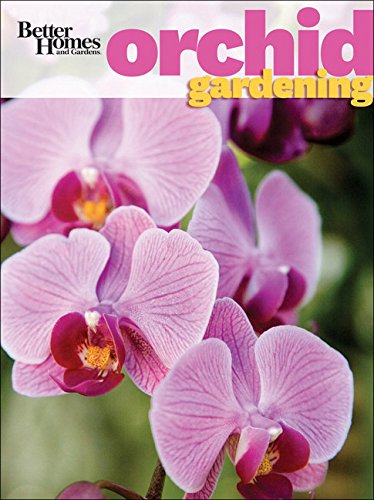 Beispielbild fr Better Homes and Gardens Orchid Gardening (Better Homes & Gardens) zum Verkauf von SecondSale