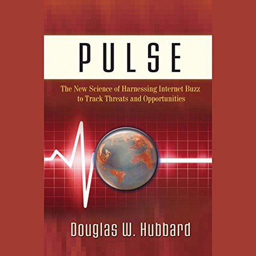 9780470932360: Pulse: The New Science of Harnessing Internet Buzz to Track Threats and Opportunities