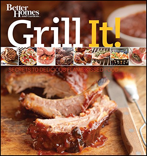 Stock image for Grill It! Secrets to Delicious Flame-Kissed Food (Better Homes & Gardens) for sale by SecondSale