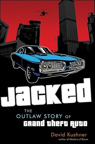 Stock image for Jacked : The Outlaw Story of Grand Theft Auto for sale by Better World Books: West