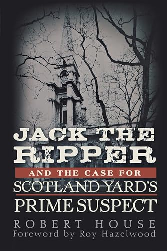 Beispielbild fr Jack the Ripper and the Case for Scotland Yard's Prime Suspect zum Verkauf von Better World Books