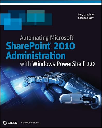 Automating SharePoint 2010 with Windows PowerShell 2.0 (9780470939208) by Lapointe, Gary; Bray, Shannon