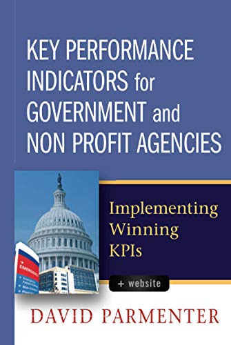 Stock image for Key Performance Indicators for Government and Non Profit Agencies: Implementing Winning KPIs for sale by BookHolders