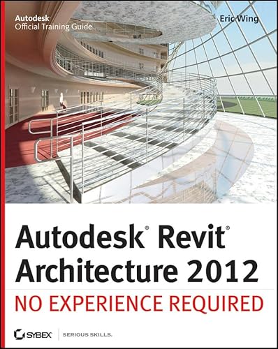 Beispielbild fr Autodesk Revit Architecture 2012 : No Experience Required zum Verkauf von Better World Books