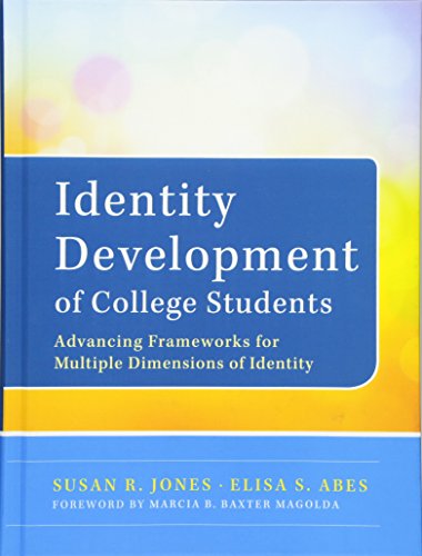 Beispielbild fr Identity Development of College Students: Advancing Frameworks for Multiple Dimensions of Identity zum Verkauf von BooksRun