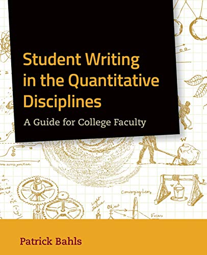 Imagen de archivo de Student Writing in the Quantitative Disciplines: A Guide for College Faculty a la venta por BooksRun