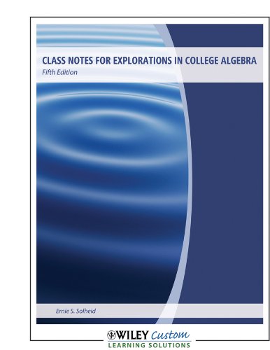 Stock image for Class Notes for Explorations in College Algebra(fifth edition) for sale by Hawking Books
