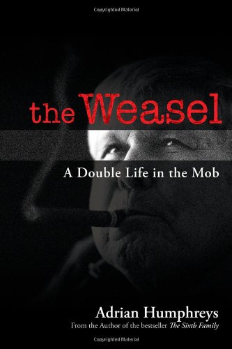 Stock image for The Weasel: A Double Life in the Mob for sale by LibraryMercantile