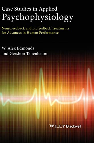 Beispielbild fr Case Studies in Applied Psychophysiology: Neurofeedback and Biofeedback Treatments for Advances in Human Performance zum Verkauf von WorldofBooks