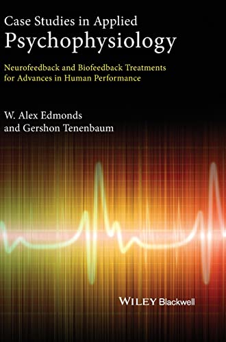 Stock image for Case Studies in Applied Psychophysiology: Neurofeedback and Biofeedback Treatments for Advances in Human Performance for sale by WorldofBooks