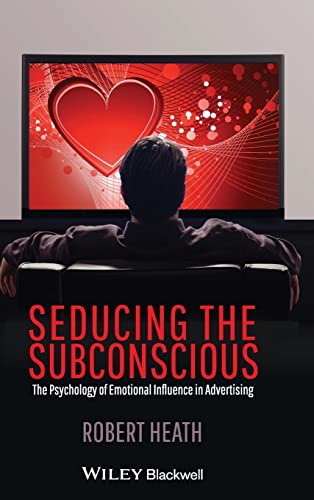 9780470974889: Seducing the Subconscious: The Psychology of Emotional Influence in Advertising