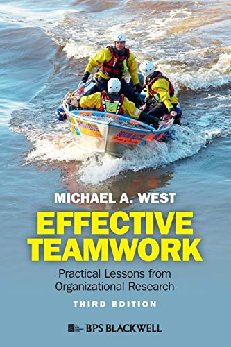 Effective Teamwork: Practical Lessons from Organizational Research (9780470974971) by West, Michael A.