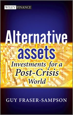 Beispielbild fr Alternative Assets: Investments for a Post-Crisis World zum Verkauf von medimops