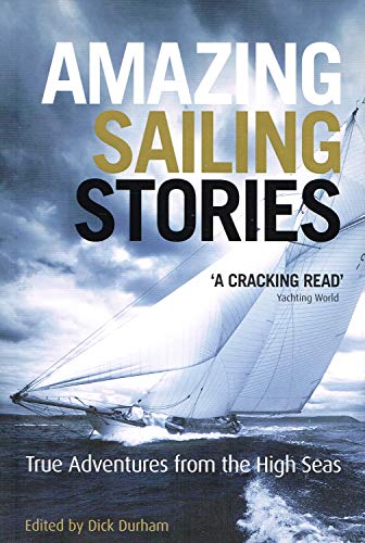 Beispielbild fr Amazing Sailing Stories  " True Adventures from the High Seas (Amazing Stories) zum Verkauf von WorldofBooks