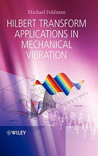 Hilbert Transform Applications in Mechanical Vibration (9780470978276) by Feldman, Michael