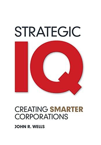 Imagen de archivo de Strategic IQ : Creating Smarter Corporations a la venta por Better World Books