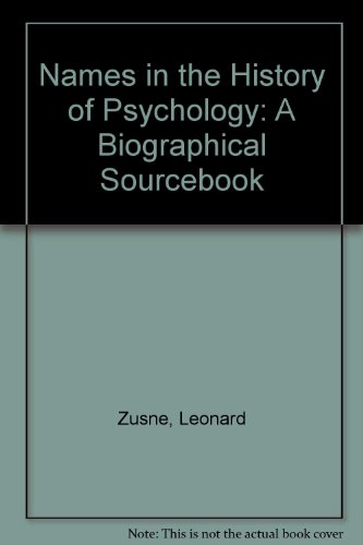 Imagen de archivo de Names in the History of Psychology; a Biographical Sourcebook a la venta por 4 THE WORLD RESOURCE DISTRIBUTORS