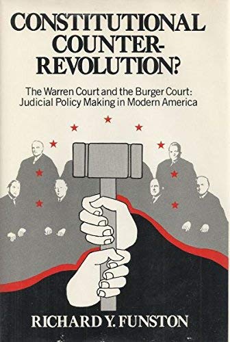 Constitutional Counterrevolution?: The Warren Court and the Burger Court : Judicial Policy Making...