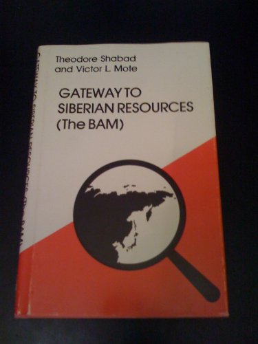 Stock image for Gateway to Siberian resources (The BAM) (Scripta series in geography) for sale by Irish Booksellers