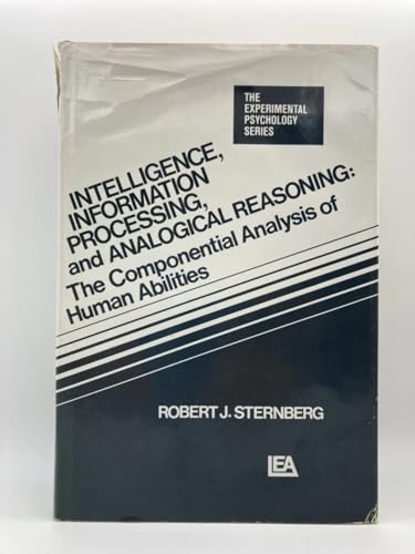 9780470991374: Intelligence, Information Processing and Analogical Reasoning: The Componential Analysis of Human Abilities (The experimental psychology series)